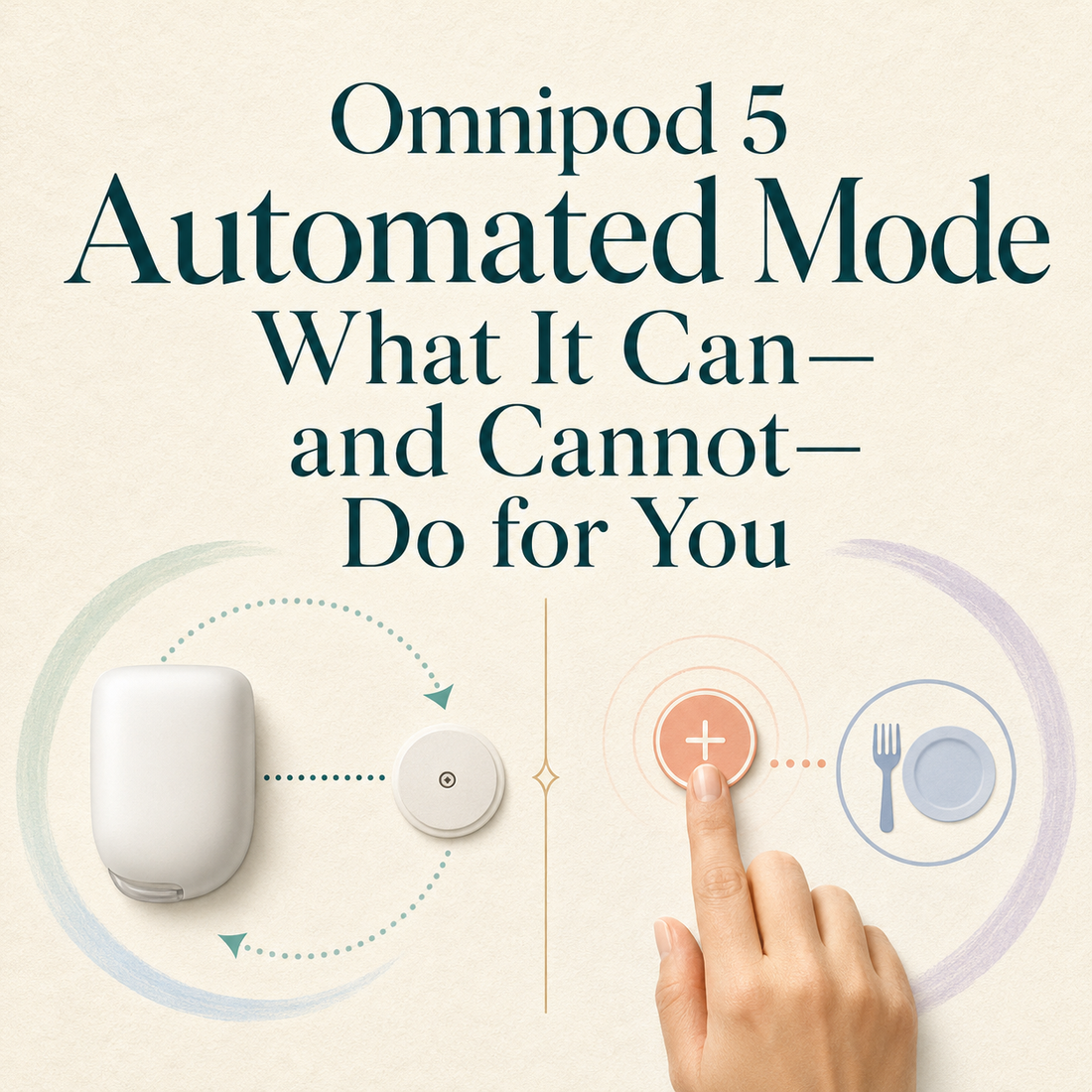 Omnipod 5 Automated Mode: What It Can—and Cannot—Do for You