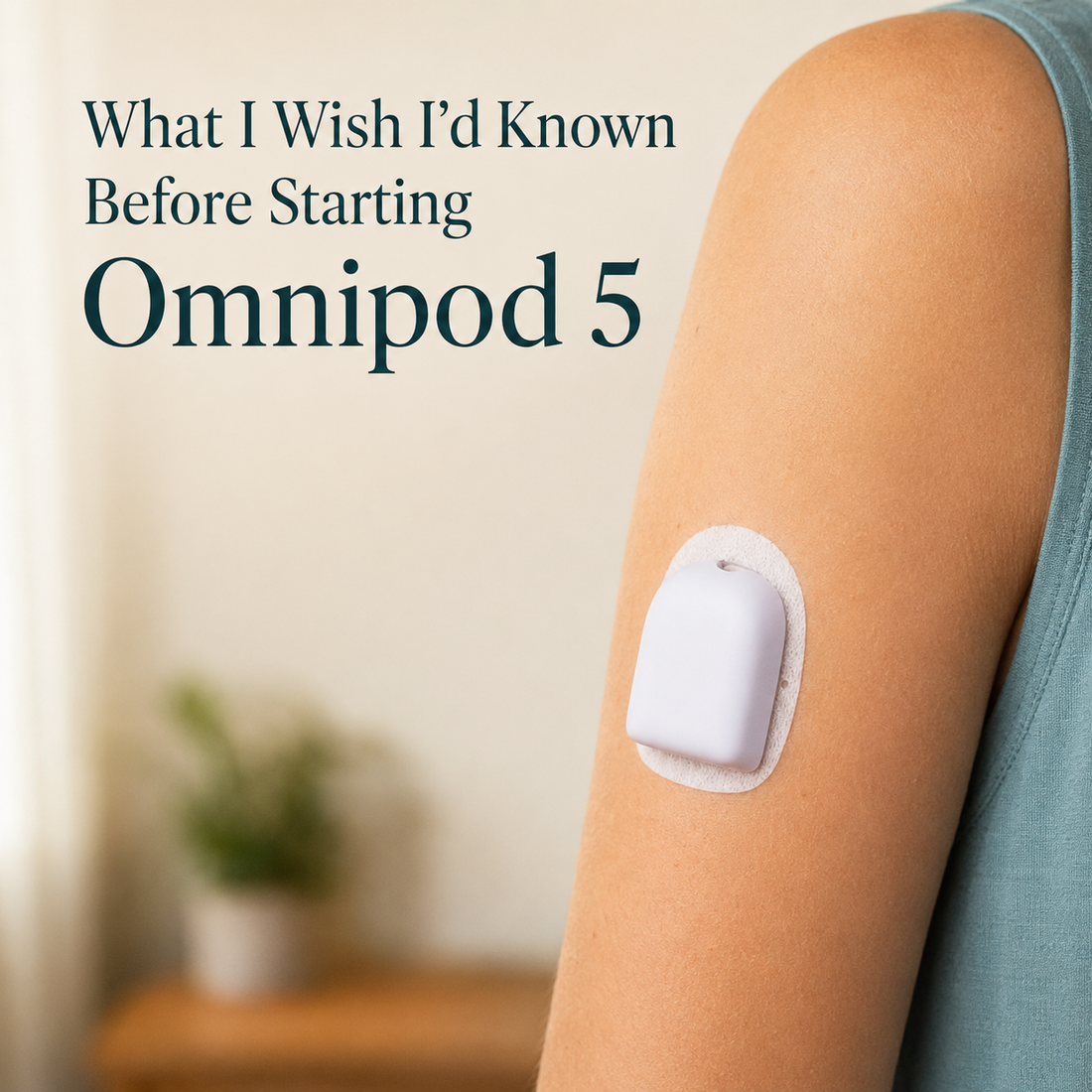 What I Wish I’d Known Before Starting Omnipod 5